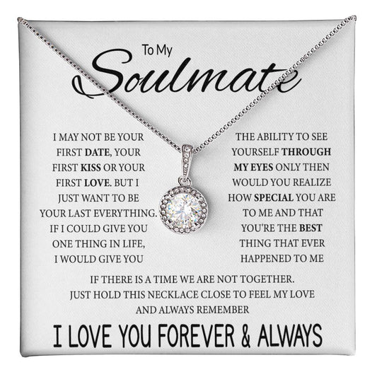 To My Soulmate - Your Last Every Everything - Eternal Hope Necklace