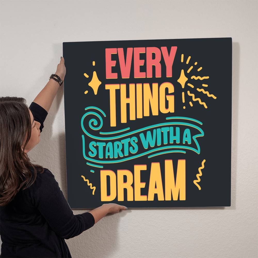 Starts With A Dream - High Gloss Metal Art