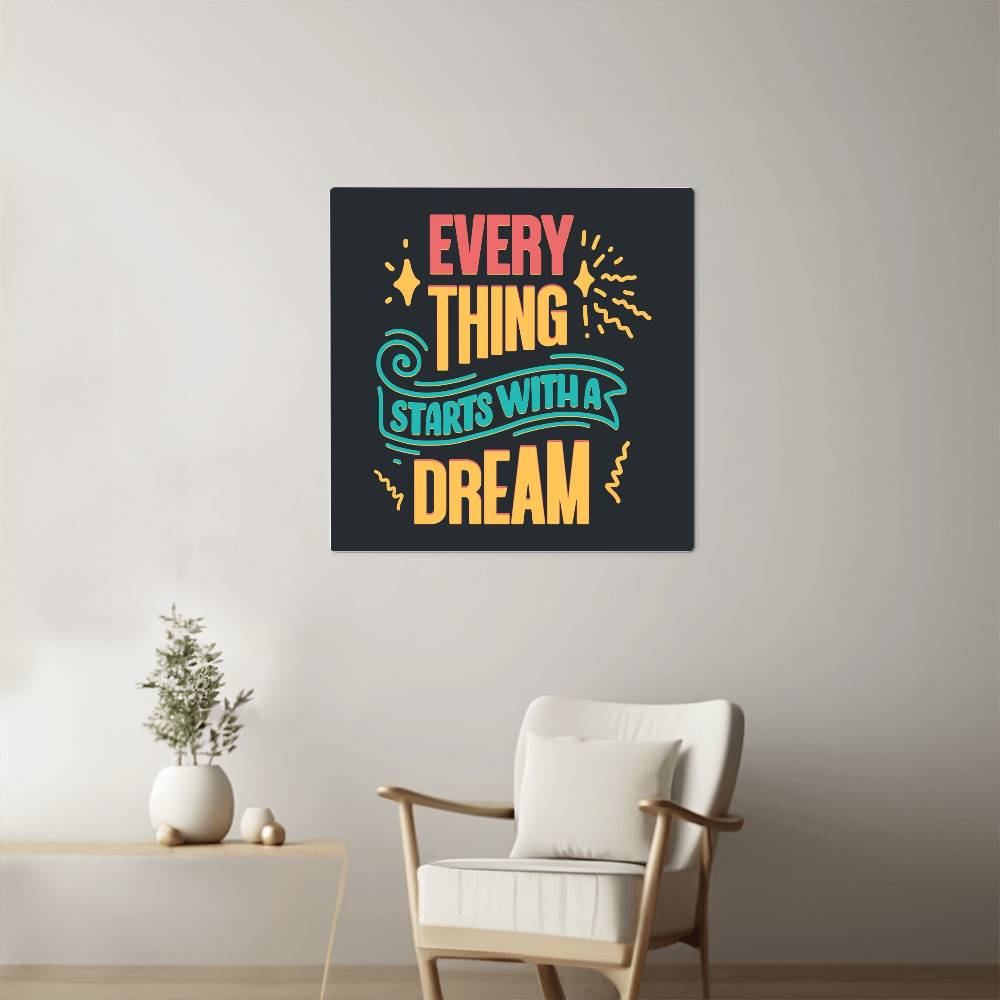 Starts With A Dream - High Gloss Metal Art