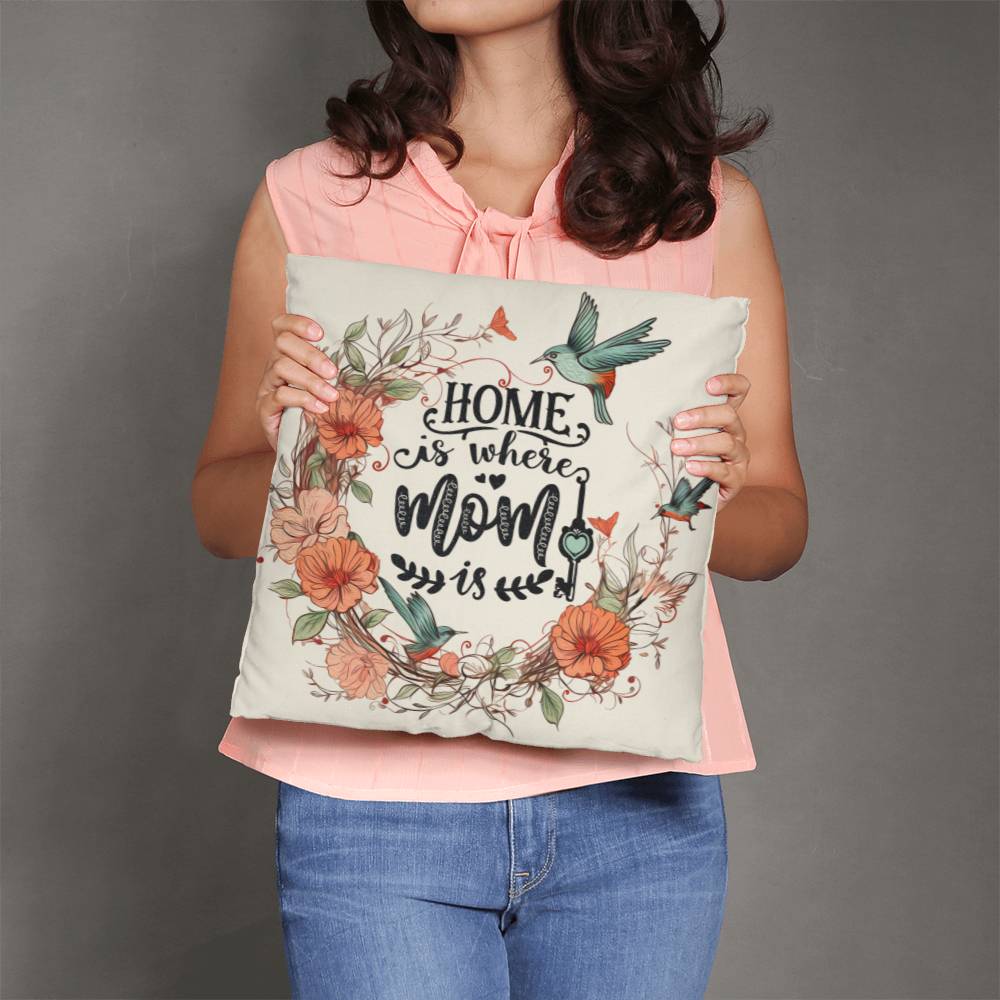 Home is Where Mom Is - Classic Pillow