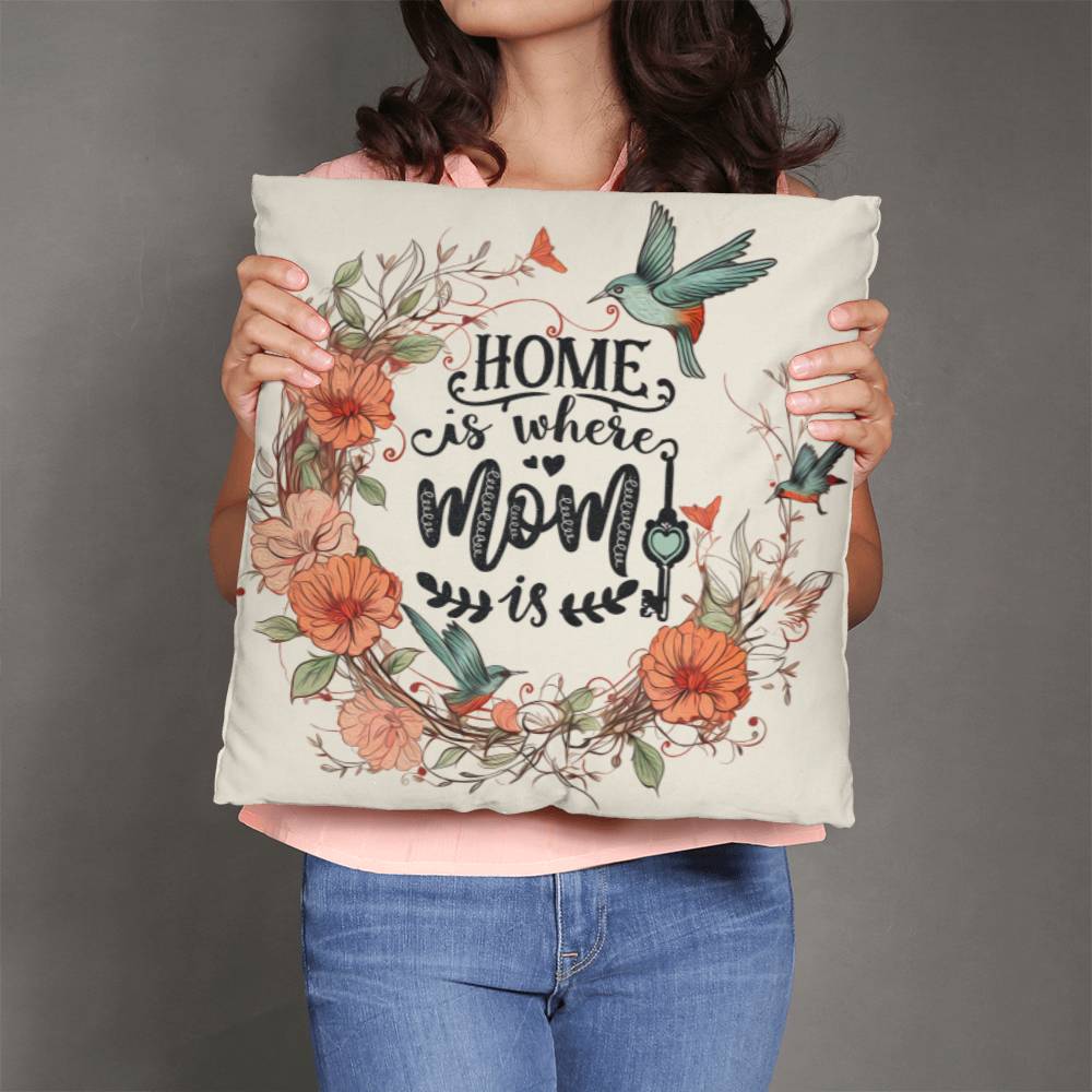 Home is Where Mom Is - Classic Pillow