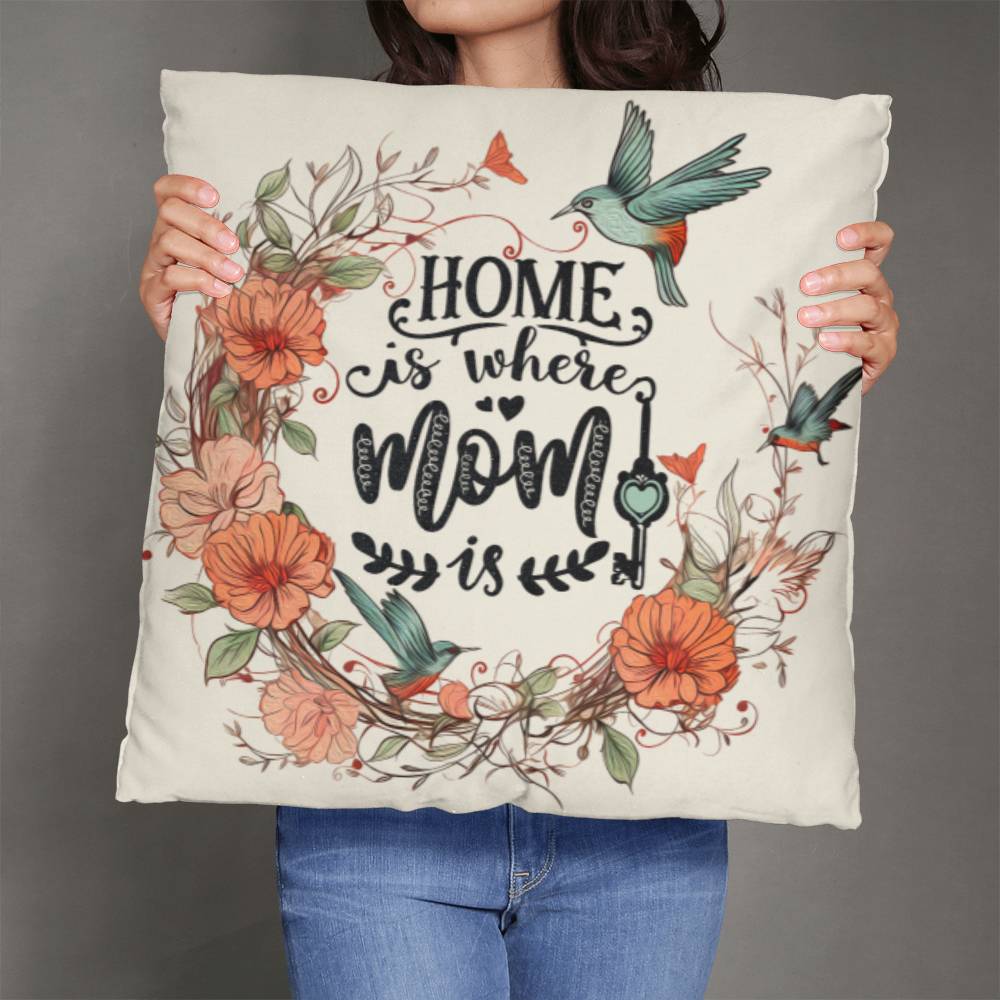 Home is Where Mom Is - Classic Pillow