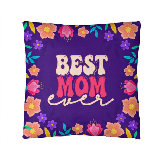 Best Mom Ever - Pillow Cover With Insert