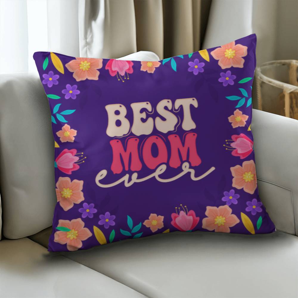 Best Mom Ever - Pillow Cover With Insert