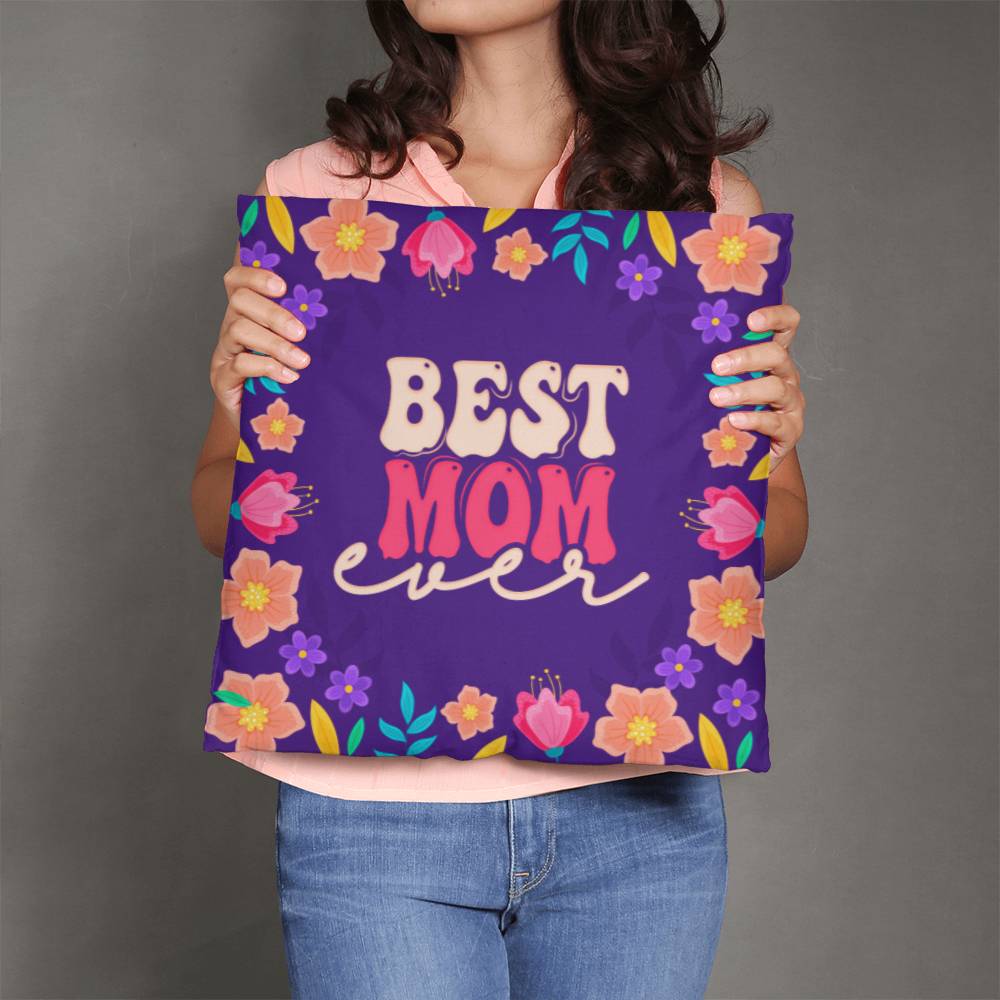 Best Mom Ever - Pillow Cover With Insert