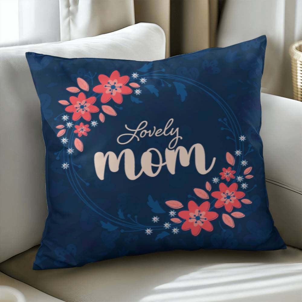 Lovely Mom - Pillow Cover With Insert