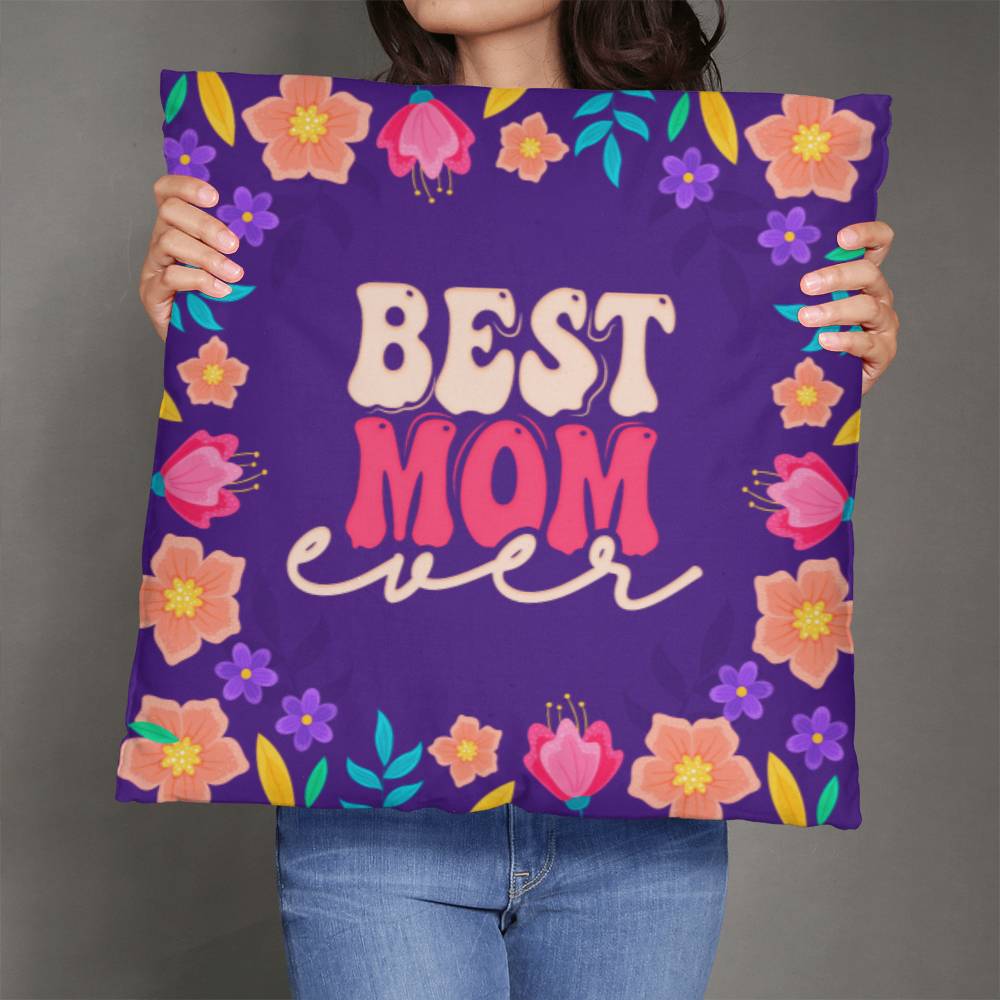 Best Mom Ever - Pillow Cover With Insert