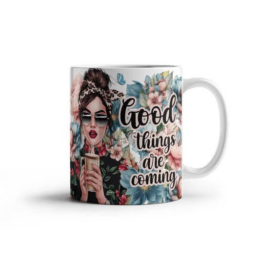 Good Things Are Coming - High Quality Mug