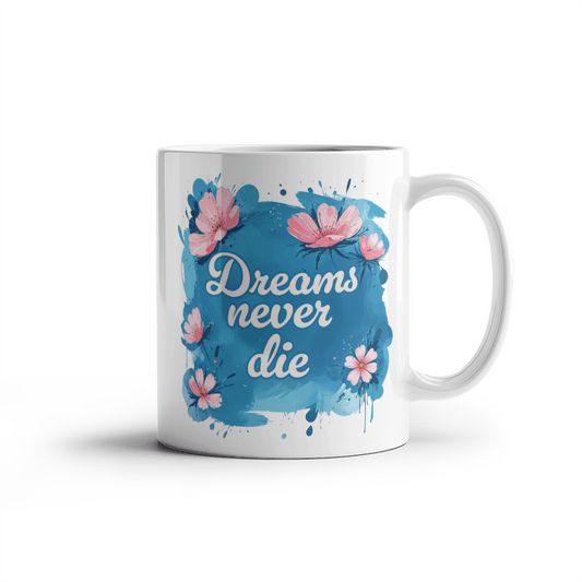 Dreams Never Die - High Quality Mug