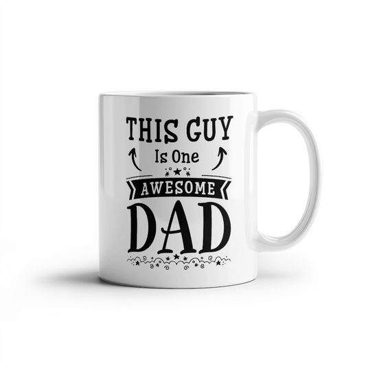 This Guy Is One Awesome Dad - White Ceramic Mug