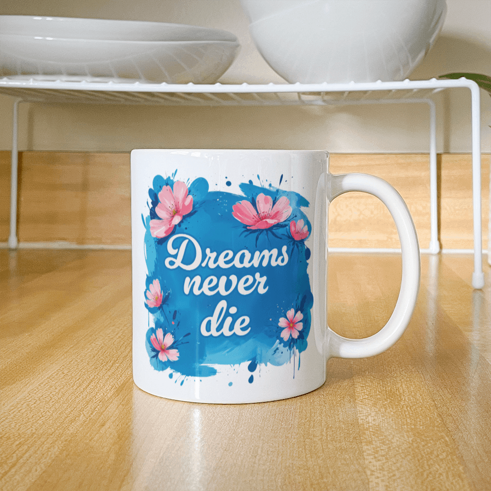 Dreams Never Die - High Quality Mug