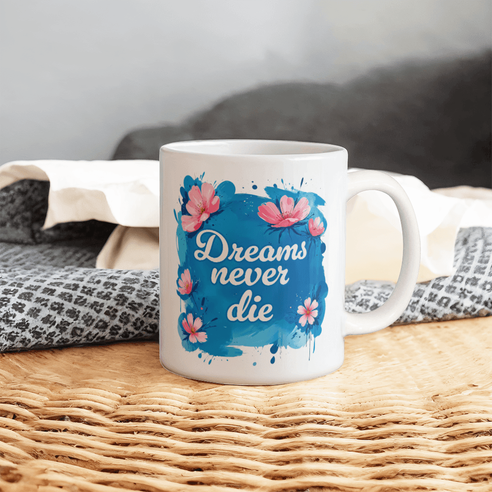 Dreams Never Die - High Quality Mug