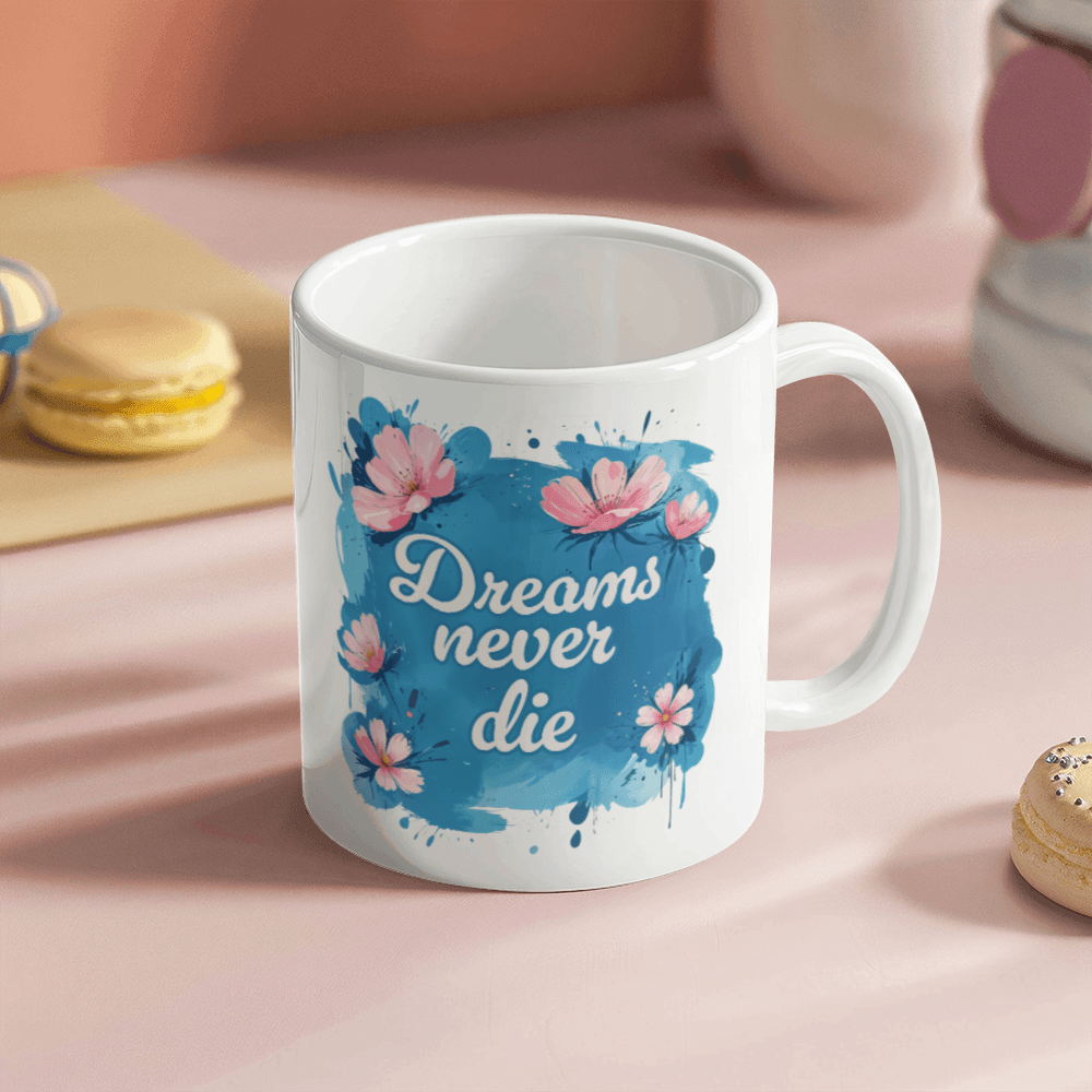 Dreams Never Die - High Quality Mug