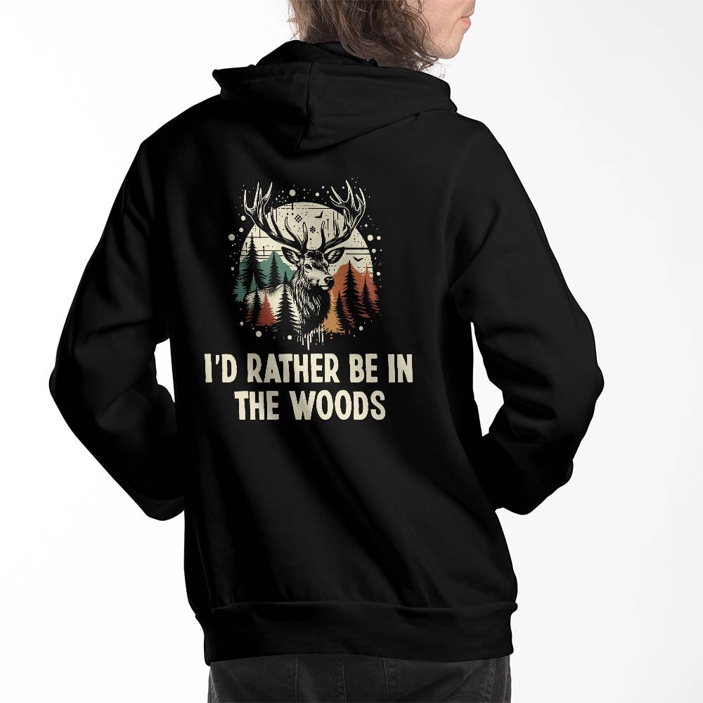 I'd Rather Be In The Woods- Pullover Fleece Hoodie