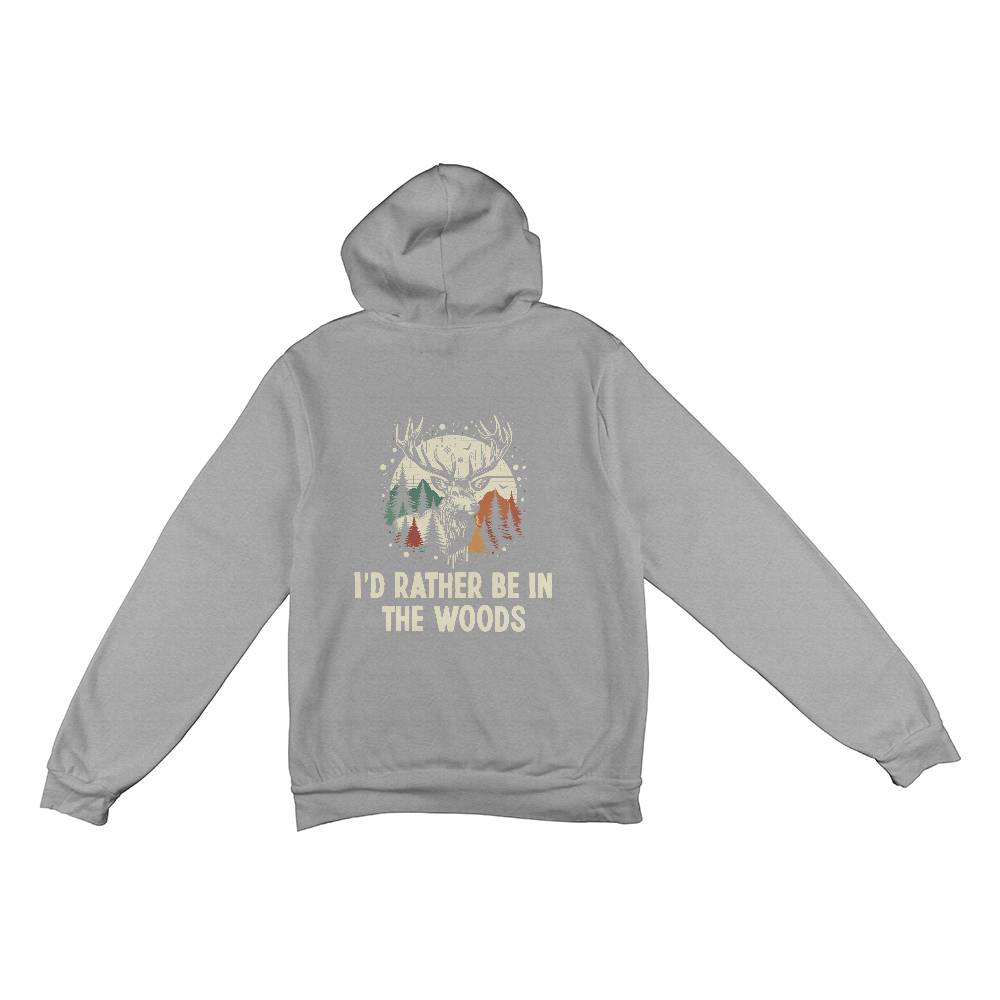 I'd Rather Be In The Woods- Pullover Fleece Hoodie