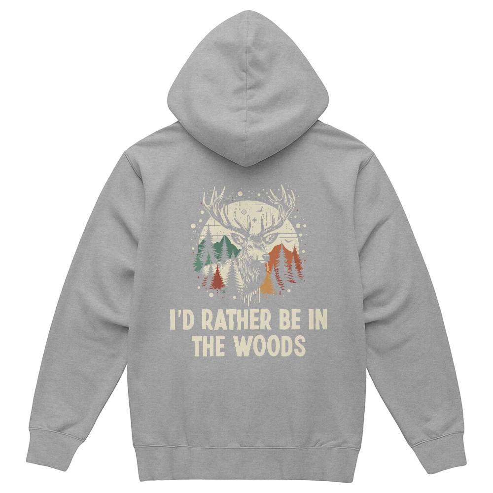 I'd Rather Be In The Woods- Pullover Fleece Hoodie