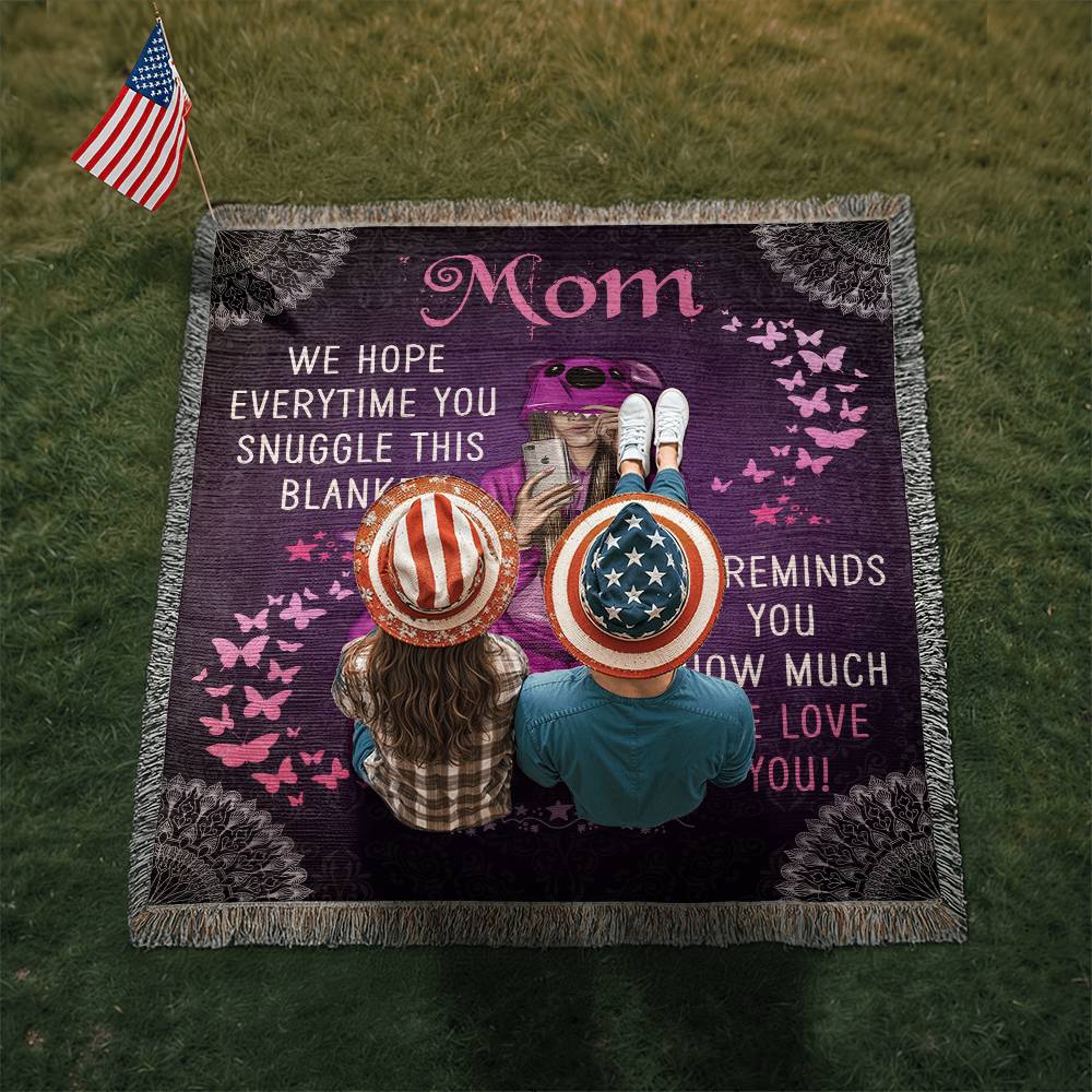 Mom We Love You - Heirloom Woven Blanket