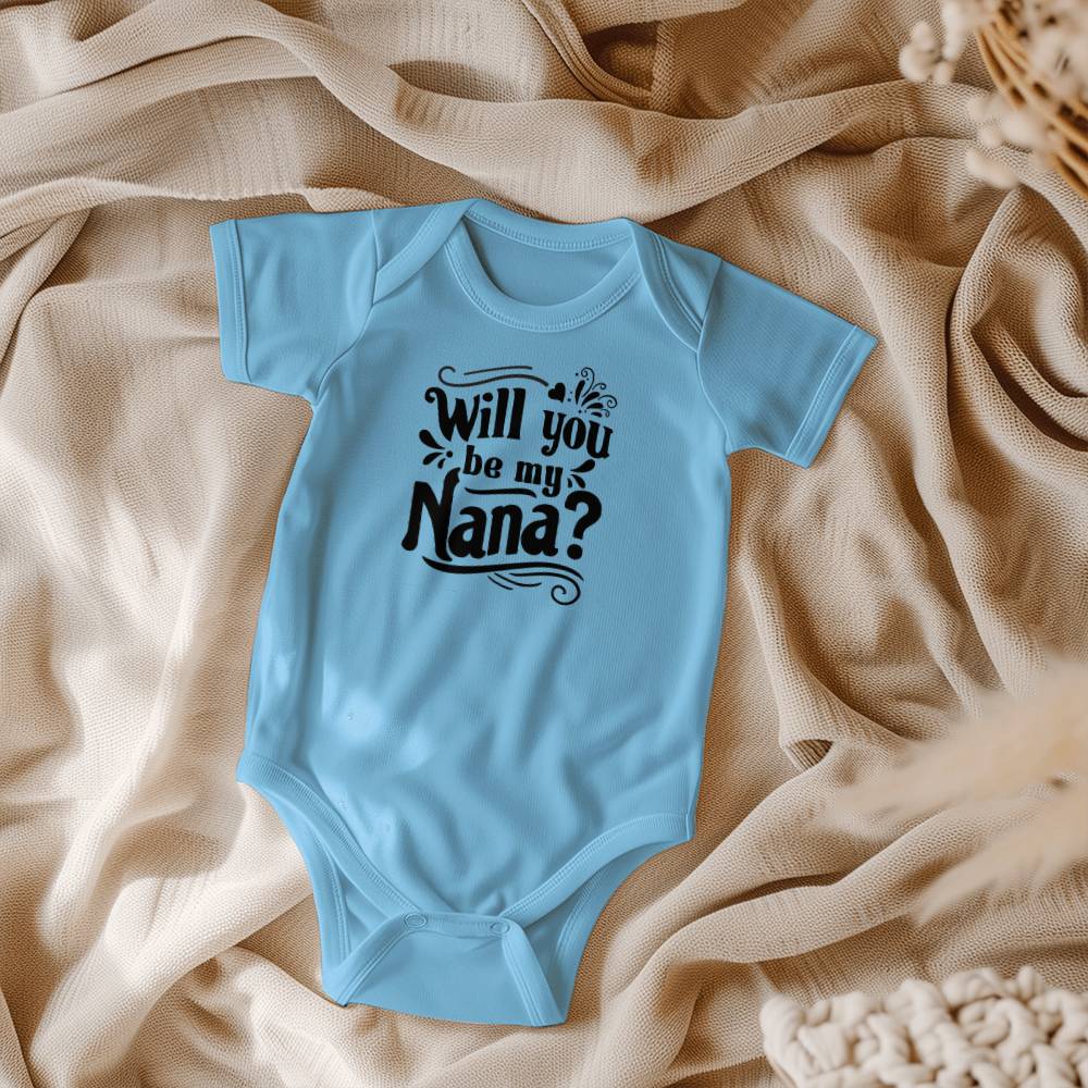 Will You Be My Nana - Gerber Onesie