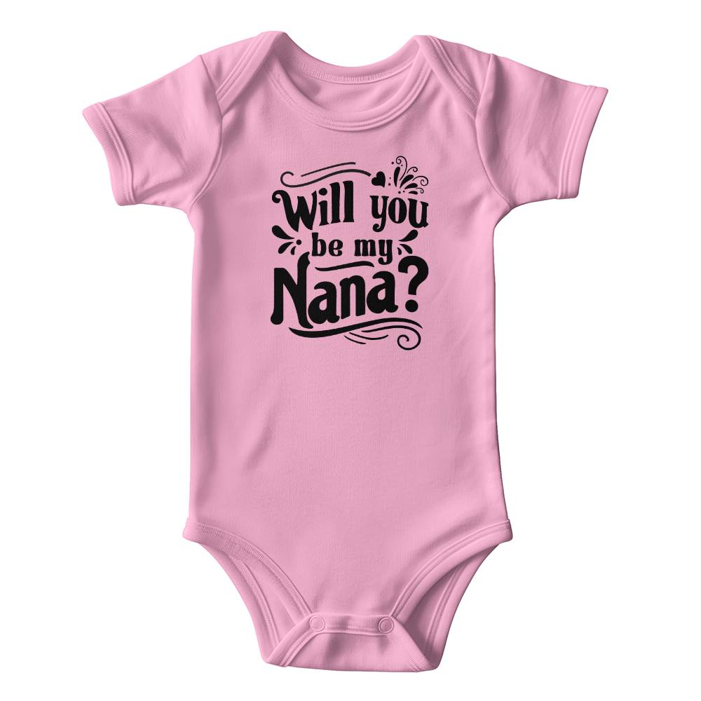 Will You Be My Nana - Gerber Onesie