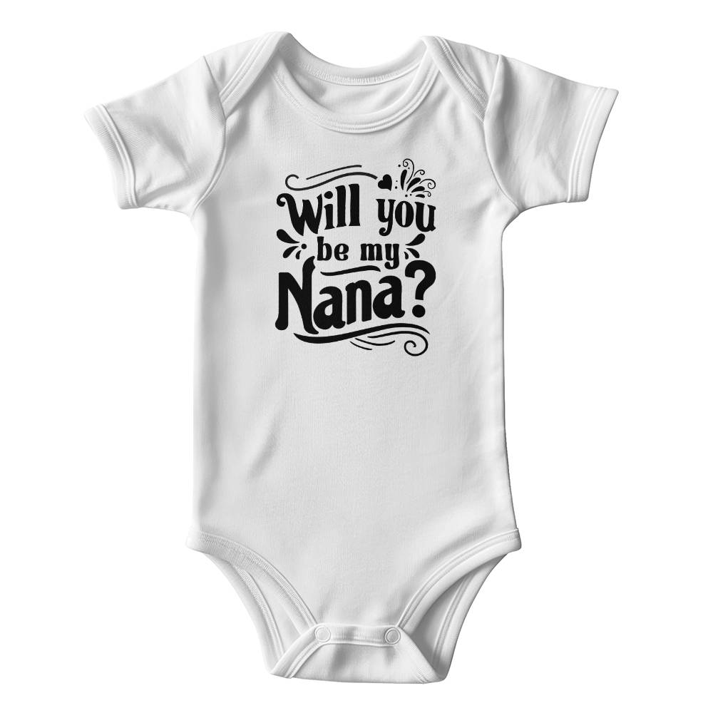 Will You Be My Nana - Gerber Onesie