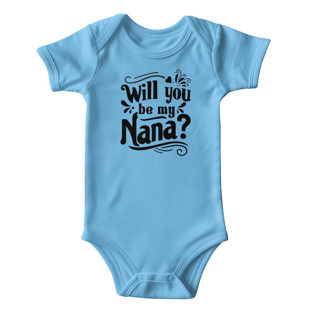 Will You Be My Nana - Gerber Onesie