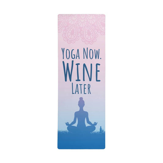 Yoga Now Wine Later - Yoga Mat