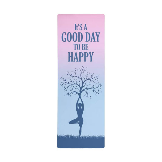 It's a Good Day to Be Happy - Yoga Mat