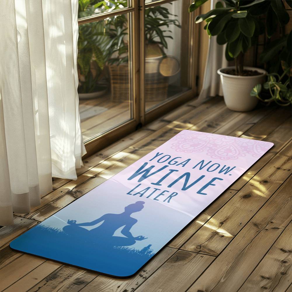 Yoga Now Wine Later - Yoga Mat