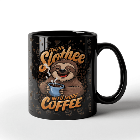 Feeling Slothee Need More Coffee - High Quality Mug