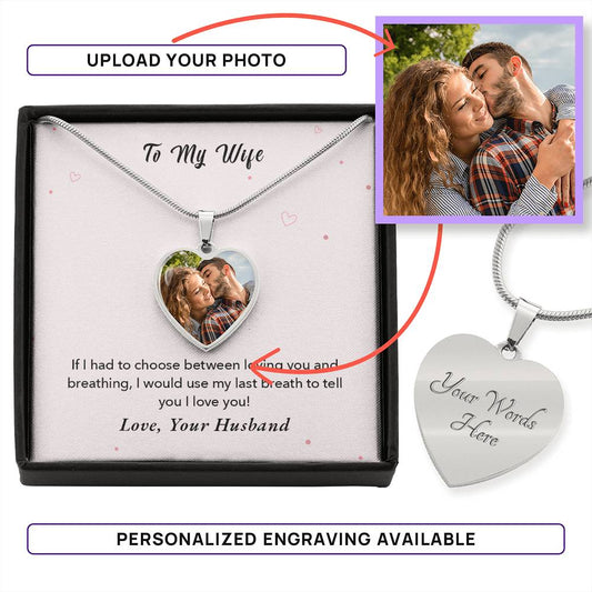 To My Wife - Buyer Upload Heart Necklace with Engraving